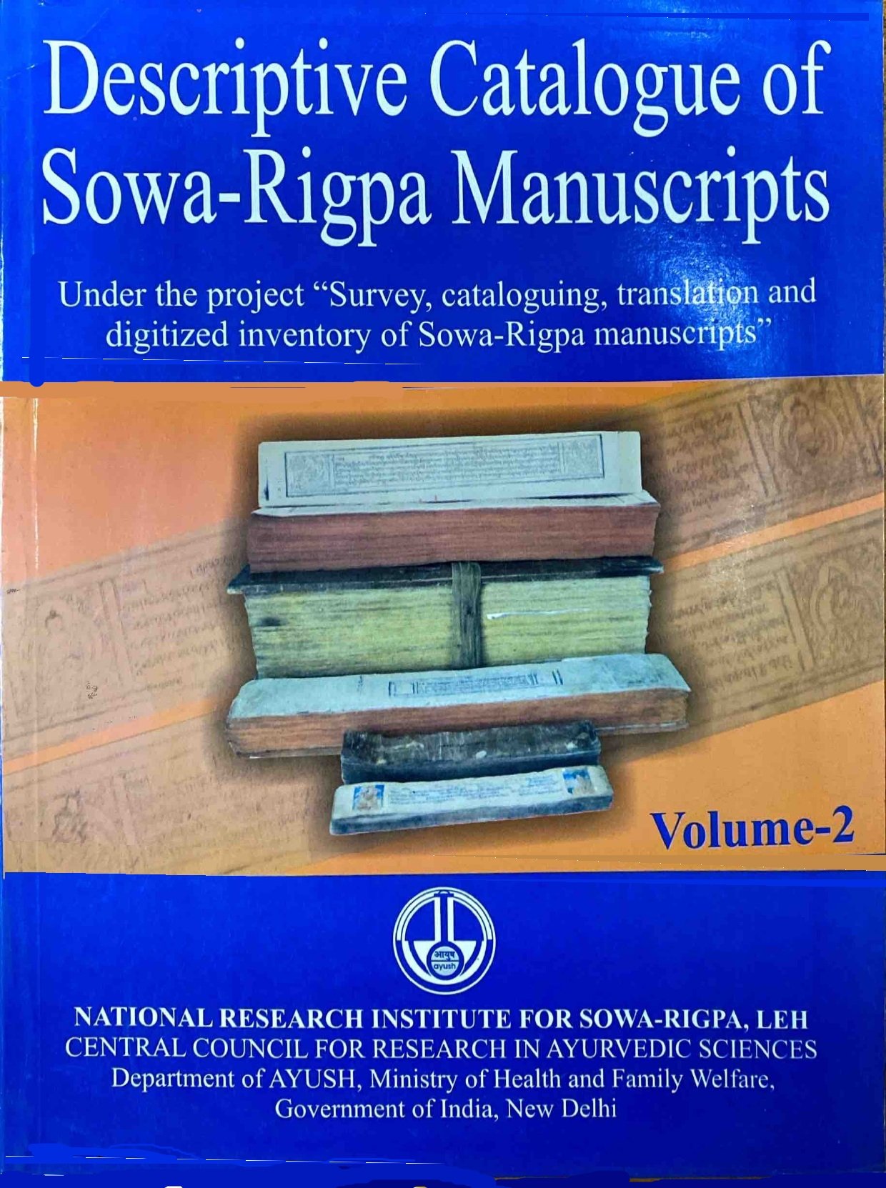 Descriptive Catalogue of Sowa-Rigpa Manuscripts Vol-II(Under the Project” Survey, cataloguing, translation and digitized inventory of Sowa- Rigpa manuscripts”) - Image 2